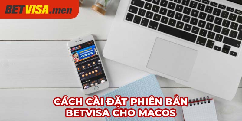 Phiên Bản Betvisa Trên MacOS - Giải Pháp Người Dùng Apple 6 Cách cài đặt phiên bản Betvisa cho MacOS