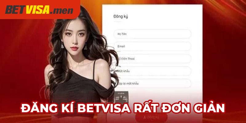 BETVISA - Trang Chủ Nhà Cái BET VISA Cập Nhật Mới 2025 22 Cách thức đăng ký Betvisa tối giản