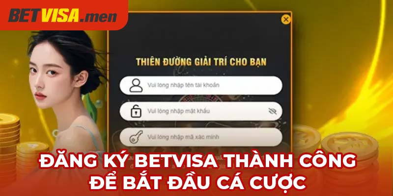 Đăng Ký Betvisa - Trải Nghiệm Sân Chơi Đầy Thú Vị 2 Đăng ký Betvisa thành công để bắt đầu cá cược