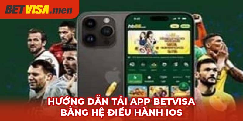 Tải App Betvisa Và Những Lưu Ý Cần Biết Khi Thực Hiện 3 Hướng dẫn thành viên tải app Betvisa bằng hệ điều hành iOS