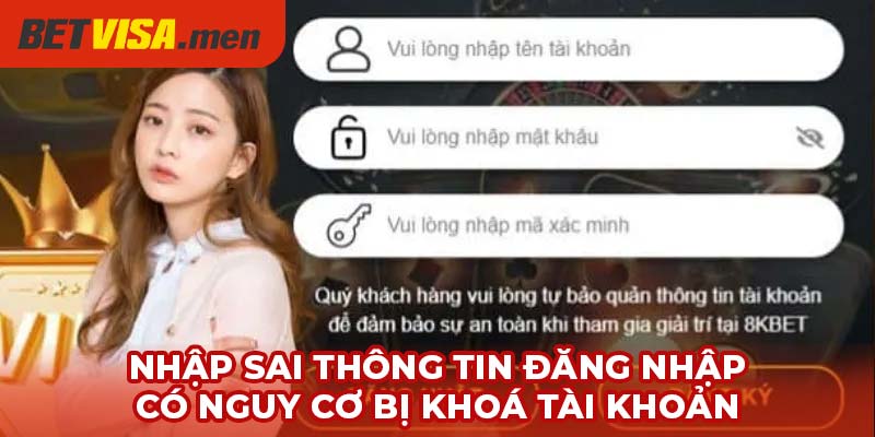 Đăng Nhập Betvisa - Chi Tiết Từng Bước Thực Hiện Thành Công 3 Nhập sai thông tin đăng nhập có nguy cơ bị khoá tài khoản