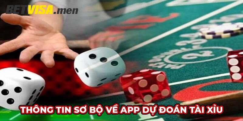 App dự đoán tài xỉu - Hỗ trợ đắc lực cho mọi cược thủ 4 Thông tin sơ bộ về app dự đoán tài xỉu