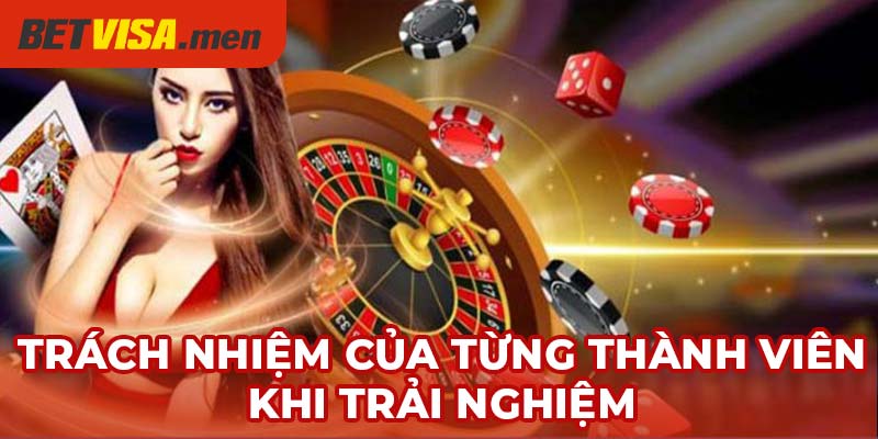 Quyền Riêng Tư - Bảo Vệ Quyền Lợi Tối Đa Cho Hội Viên 3 Trách nhiệm của từng thành viên khi trải nghiệm