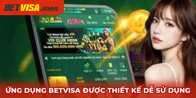 Tải App Betvisa Và Những Lưu Ý Cần Biết Khi Thực Hiện 2 Ứng dụng Betvisa được thiết kế dễ sử dụng